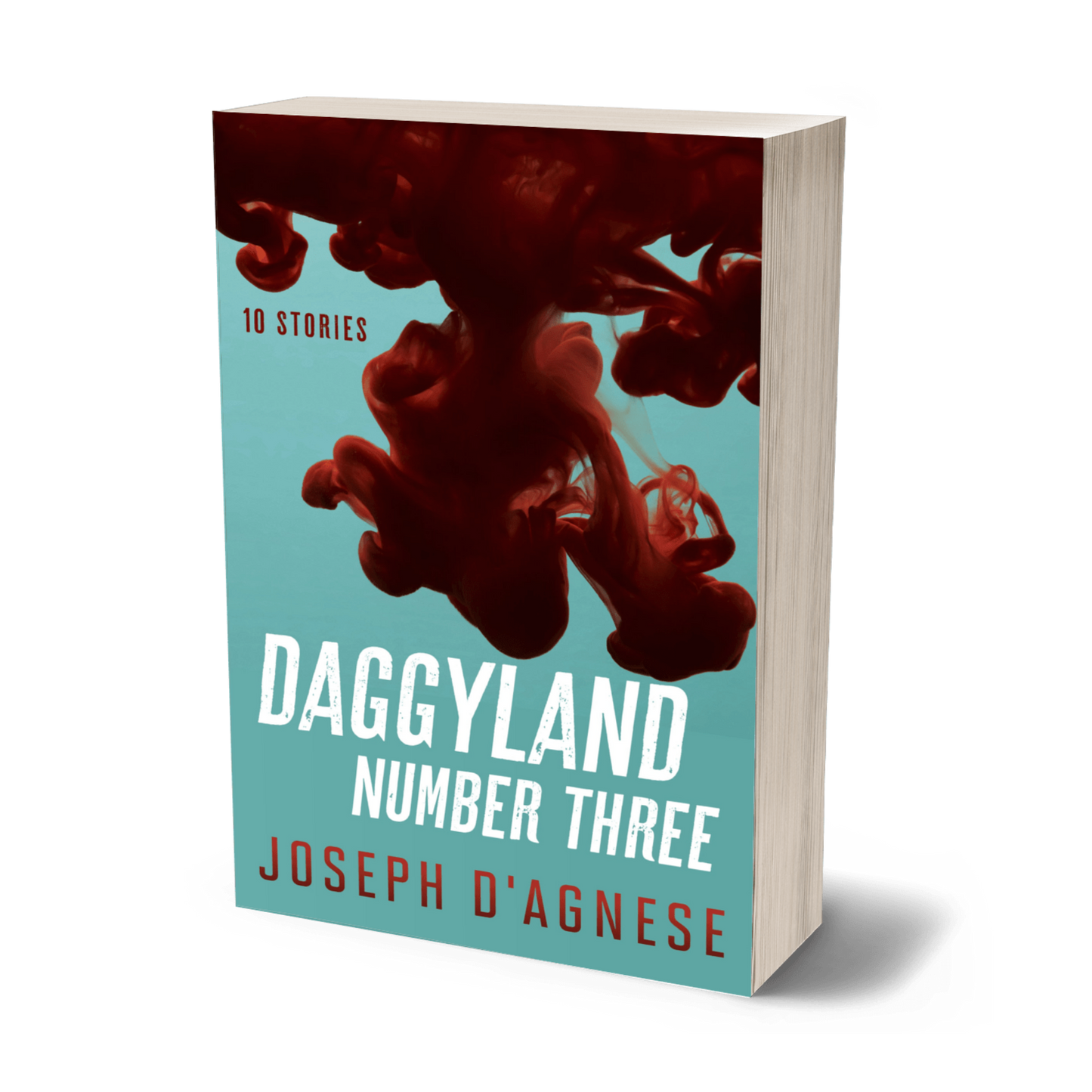 Daggyland #3 book cover by Joseph D'Agnese, featuring an abstract design with a large, artistic splash of ripe red blood descending from the bottom like a reverse mushroom cloud against a teal background. The title is written in a distressed, slanted, streetwise font that appears to be scurrying off the page, symbolizing a diverse collection of 10 mystery, sci-fi, and historical stories.