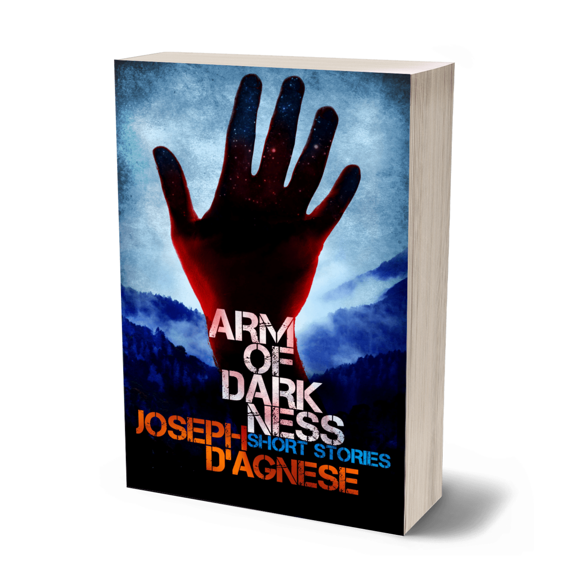 'Arm of Darkness' by Joseph D'Agnese Arm of Darkness book cover, featuring a dark, mountainous landscape with a shadowy, spectral hand reaching from the night sky, representing a collection of six short horror stories about demonic bargains and terror.