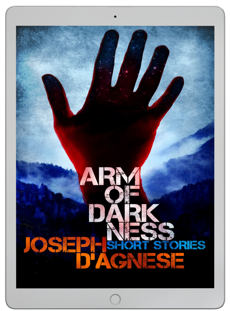 'Arm of Darkness' by Joseph D'Agnese Arm of Darkness book cover, featuring a dark, mountainous landscape with a shadowy, spectral hand reaching from the night sky, representing a collection of six short horror stories about demonic bargains and terror.