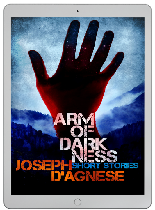 'Arm of Darkness' by Joseph D'Agnese Arm of Darkness book cover, featuring a dark, mountainous landscape with a shadowy, spectral hand reaching from the night sky, representing a collection of six short horror stories about demonic bargains and terror.