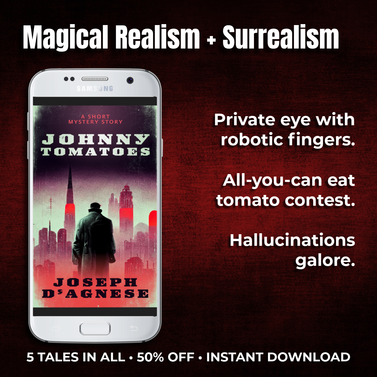Johnny Tomatoes ebook cover displayed on a 3D smartphone against a deep red grunge background. The cover art includes a detective and surreal imagery, depicting a magical realism story about a private eye who eats tomatoes and enters a hallucinatory world.