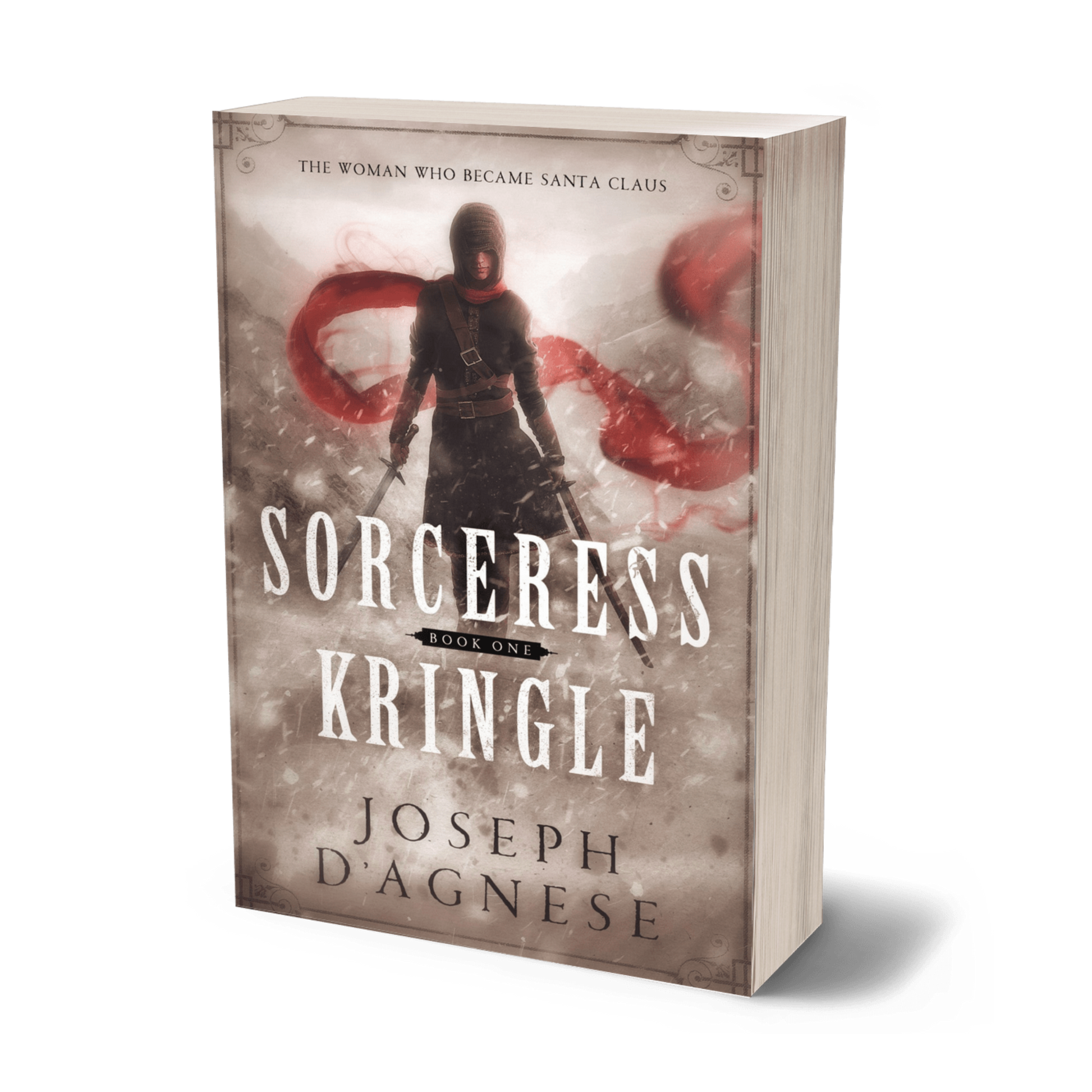 Sorceress Kringle book cover by Joseph D'Agnese, featuring a female warrior in leather armor brandishing two swords (one steel, one wooden) against a wintry snowstorm backdrop. A red scarf flutters in the wind, symbolizing an epic adult fantasy origin story of Santa Claus with action and magic.