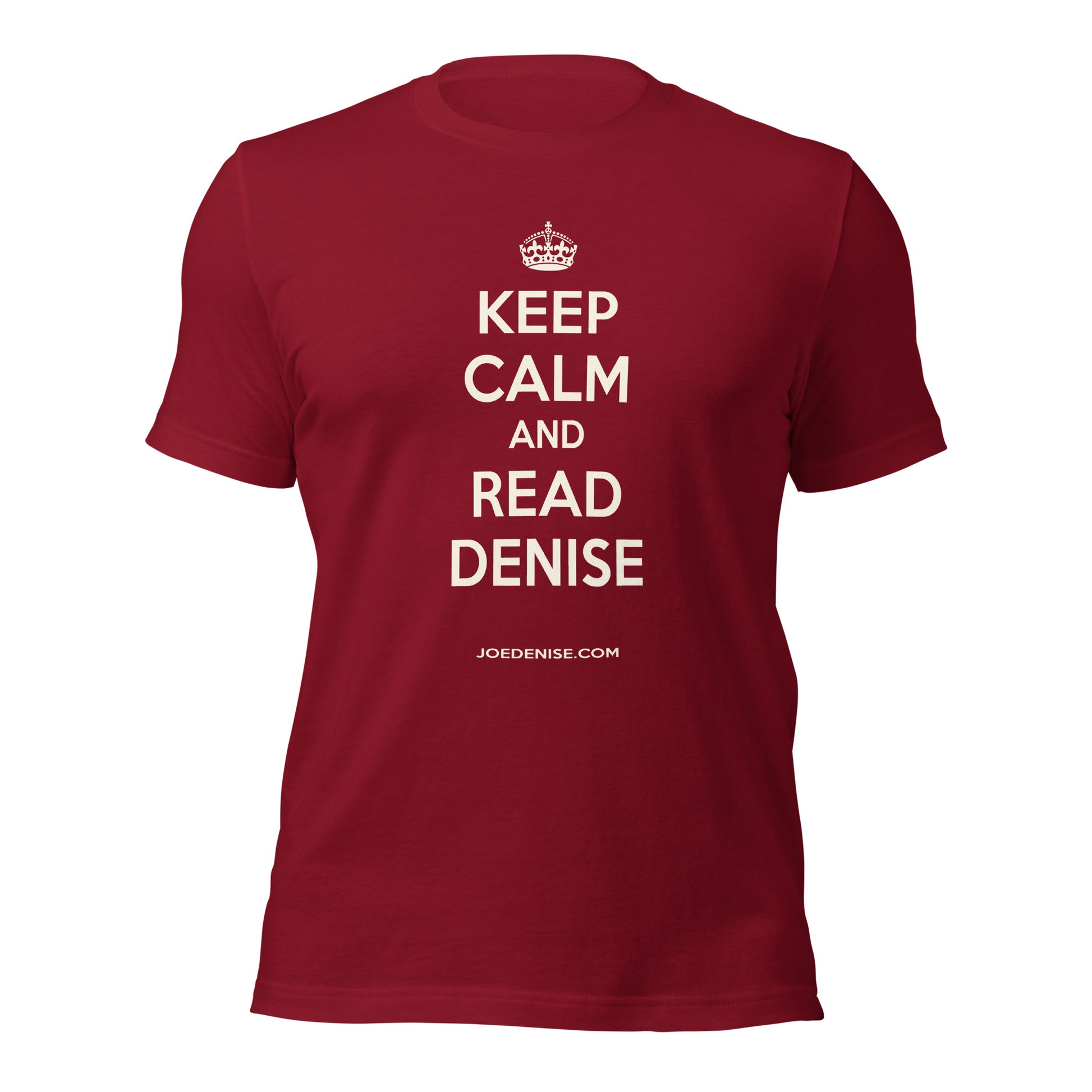 Keep Calm and Read Denise unisex t-shirt in Cardinal Red. Features a vintage crown and white typography on a 100% cotton tee, honoring author Denise Kiernan.