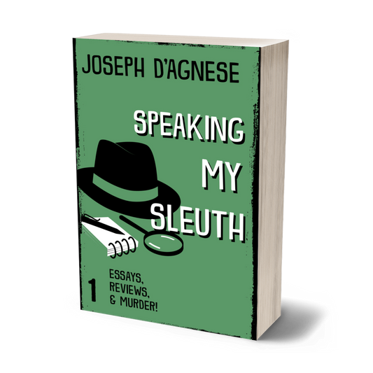 Speaking My Sleuth #1 book cover by Joseph D'Agnese, featuring a green background with a jaunty font and a collage of mystery writing icons: a fedora, a magnifying glass, a reporter's notebook, and a pen. Symbolizes a collection of lighthearted essays on mystery writing and the author's life.