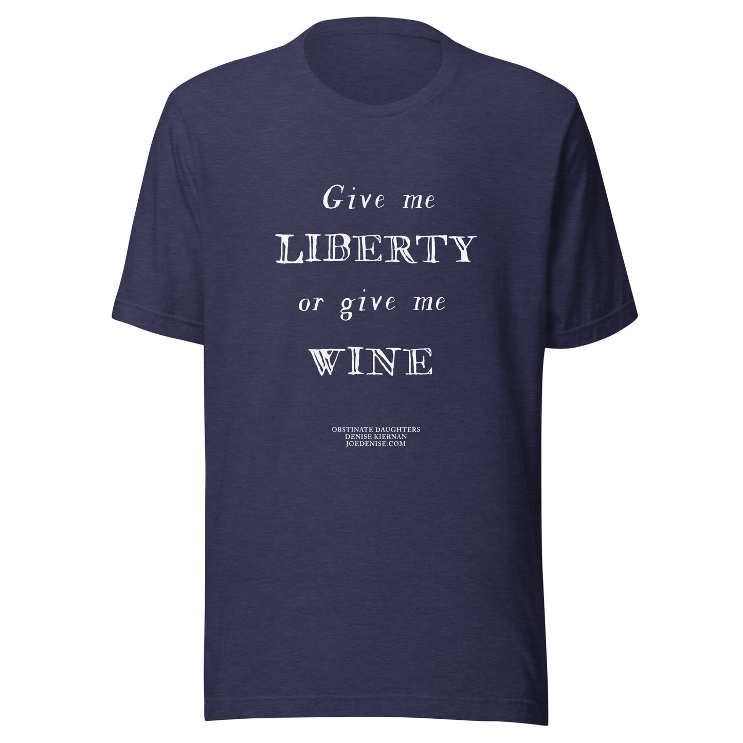 Mockup of Obstinate Daughters T-shirt in blue by Denise Kiernan. Give Me Liberty of Give Me Wine.
