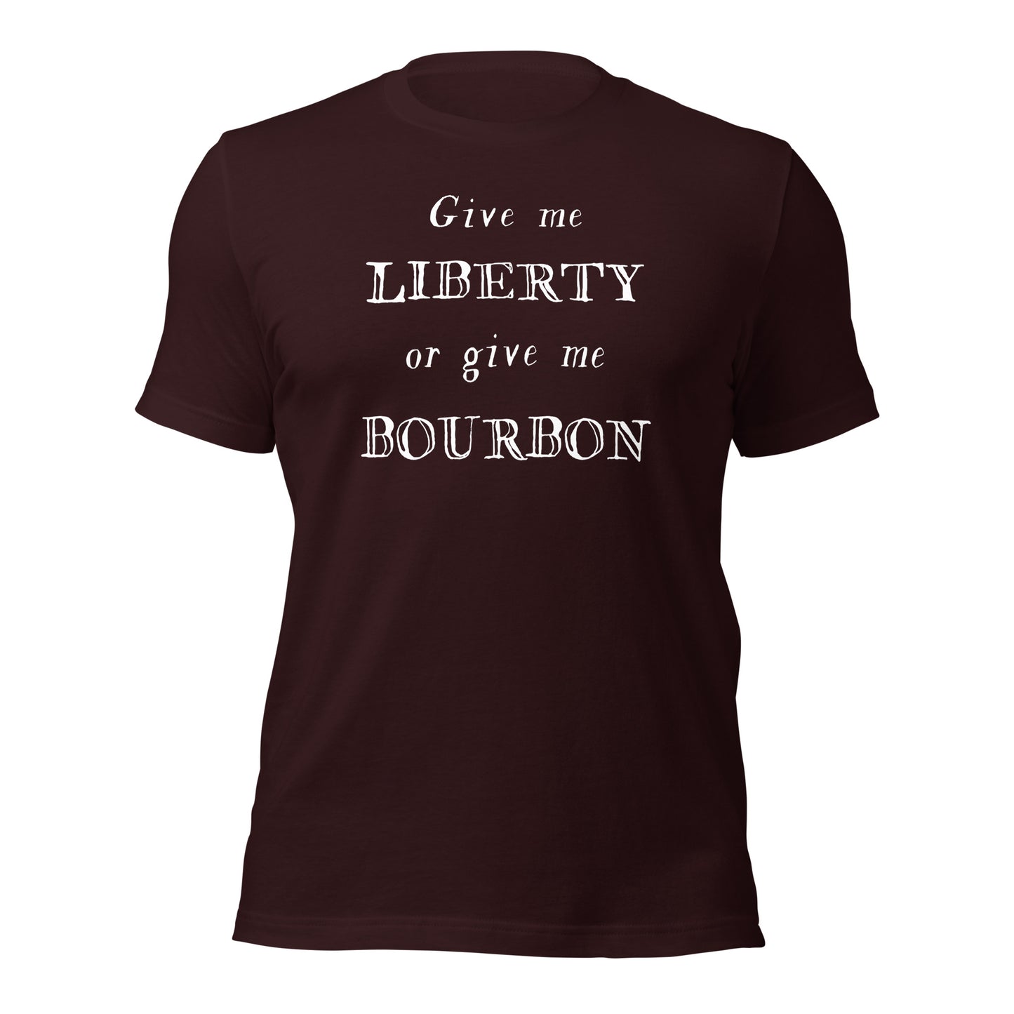 3D image of brown tshirt reading Give Me Liberty of Give Me Bourbon 18th century type, inspired by nonfiction book OBSTINATE DAUGHTERS by Denise Kiernan.